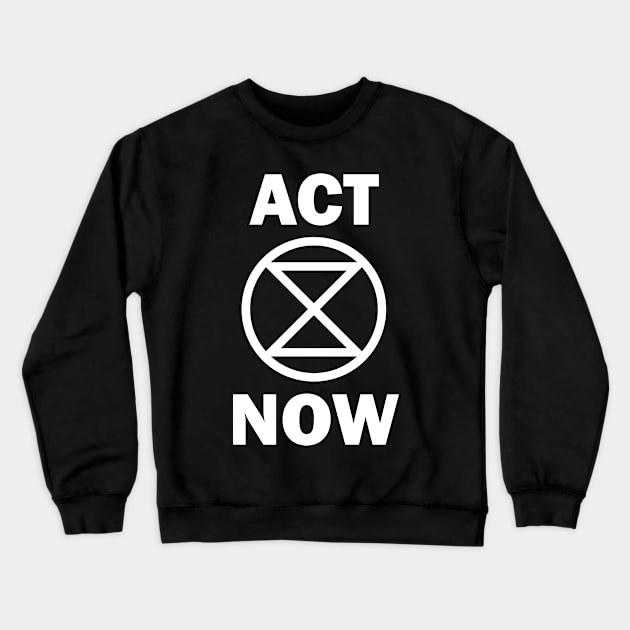 ACT NOW Extinction Rebellion Crewneck Sweatshirt by PaletteDesigns